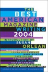 The Best American Magazine Writing 2004 - American Society of Magazine Editors, Susan Orlean