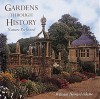 Gardens Through History: Nature Perfected - William Howard Adams