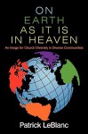 On Earth as It Is in Heaven: An Image for Church Diversity in Diverse Communities - Patrick LeBlanc