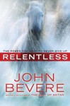 Relentless: The Power You Need to Never Give Up - John Bevere