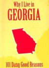 Why I Live in Georgia: 101 Dang Good Reasons - Ellen Patrick