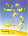 Why the Banana Split - Rick Walton, Jimmy Holder