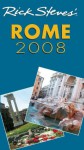 Rick Steves' Rome 2008 (Rick Steves' City and Regional Guides) - Rick Steves, Gene Openshaw