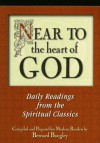 Near to the Heart of God: Meditations to Draw You Closer - Bernard Bangley