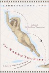 The Naked Tourist: In Search of Adventure and Beauty in the Age of the Airport Mall - Lawrence Osborne