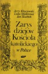 Zarys dziejów Kościoła katolickiego w Polsce - Jan Skarbek, Jerzy Kłoczowski, Lidia Müllerowa