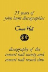 Concert Hall. Discography of the Concert Hall Society and Concert Hall Record Club - John Hunt