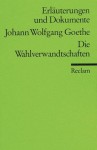 Wahlverwandtschaften Erläuterungen Und Dokumente - Johann Wolfgang von Goethe