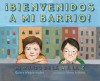 ¡Bienvenidos a mi barrio! Mi mundo de la A a la Z: (Spanish language edition of Welcome to My Neighborhood! A Barrio ABC) - Quiara Hudes, Shino Arihara