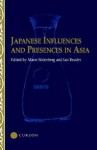 Japanese Influences and Presences in Asia - Marie Söderberg, Ian Reader