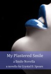 My Plastered Smile - Crystal Spears