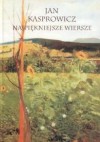 Najpiękniejsze wiersze - Jan Kasprowicz