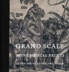 Grand Scale: Monumental Prints in the Age of Dürer and Titian - Larry Silver, Elizabeth Wyckoff, Suzanne Boorsch, Lilian Armstrong, Alison Stewart, Stephen Goddard