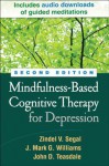 Mindfulness-Based Cognitive Therapy for Depression - Zindel V. Segal, Mark Williams