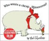 Who Wants a Cheap Rhinoceros? - Shel Silverstein