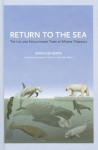 Return to the Sea: The Life and Evolutionary Times of Marine Mammals - Annalisa Berta