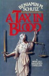 A Tax in Blood - Benjamin M. Schutz