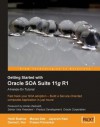 Getting Started With Oracle SOA Suite 11g R1 - A Hands-On Tutorial - Heidi Buelow, Manas Deb, Jayaram Kasi, Demed L'Her