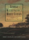 George Washington's Mount Vernon: At Home in Revolutionary America - Robert F. Dalzell Jr., Lee Baldwin Dalzell