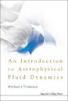 An Introduction to Astrophysical Fluid Dynamics - Michael J. Thompson