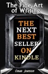 The Fine Art of Writing the Next Best Seller on Kindle - Karen Abbott, Joyce Bean