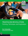 Triathlon Revolution: Training, Technique, and Inspiration (Mountaineers Outdoor Experts Series) - Terri Schneider