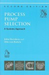 Process Pumps Selection: A Systems Approach - John Davidson