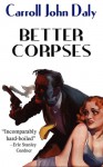 Better Corpses - Carroll John Daly