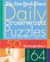 The New York Times Daily Crossword Puzzles Volume 64: 50 Daily-Size Puzzles from the Pages of The New York Times - The New York Times, Will Shortz