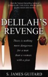 Delilah's Revenge: There's Nothing More Dangerous for a Man than a Woman with a Plan - S. James Guitard