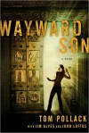 Wayward Son - Tom Pollack, Jim Alves, John Loftus