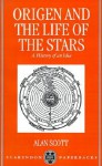 Origen and the Life of the Stars: A History of an Idea - Alan Scott