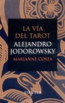 La vía del Tarot - Alejandro Jodorowsky, Marianne Costa, Anne-Hélène Suárez Girard