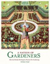 A Nation of Gardeners: How the British Developed a Passion for Gardening - Twigs Way