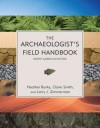 The Archaeologist's Field Handbook: North American Edition - Heather Burke, Larry Zimmerman, Claire Smith