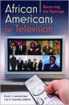 African Americans on Television: Race-ing for Ratings - David J. Leonard, Lisa Guerrero