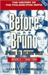 Before Bruno and How He Became Boss: The History of the Philadelphia Mafia, Book 3--1946-1959, Vol. 3 - Celeste A. Morello