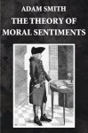 The Theory of Moral Sentiments (Illustrated) - Adam Smith