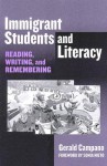 Immigrant Students and Literacy: Reading, Writing, and Remembering - Gerald Campano, Sonia Nieto