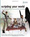 Scripting Your World: The Official Guide to Second Life Scripting - Dana Moore, Michael Thome, Karen Haigh