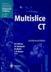 Multislice CT - Maximilian F. Reiser, M. Takahashi, M. Modic, C.R. Becker