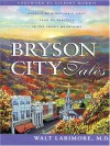 Bryson City Tales: Stories of a Doctor's First Year of Practice in the Smoky Mountains - Walt Larimore