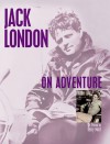 Jack London on Adventure - Terry Mort