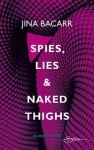 Spies, Lies & Naked Thighs - Jina Bacarr