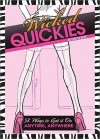 Wicked Quickies: 52 Ways to Get It on Anytime, Anywhere - Audacia Ray
