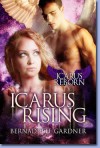 Icarus Rising - Bernadette Gardner