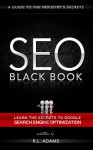 SEO Black Book - A Guide to the Search Engine Optimization Industry's Secrets - R.L. Adams