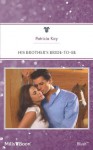 Mills & Boon : His Brother's Bride-To-Be - Patricia Kay