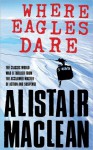 Where Eagles Dare - Alistair MacLean