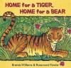 Home for a Tiger, Home for a Bear - Brenda Williams, Rosamund Fowler